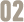 02